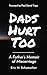 Dads Hurt Too by Eric M. Schumacher