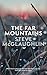 The Far Mountains by Steve McGlaughlin The Far Mountains by Steve McGlaughlin