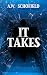 It Takes: A Paranormal Thri...