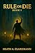 Rule or Die: A LitRPG Adventure