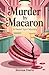 Murder by Macaron: A Sweet ...