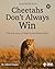 Cheetahs Don’t Always Win by Ashish Ranjan