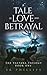 A Tale of Love and Betrayal by S.R. Phillips A Tale of Love and Betrayal by S.R. Phillips