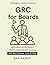 GRC for Boards: Aligning GR...