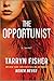 The Opportunist: An Unconventional, Second Chance Love Story (Love Me with Lies, 1)