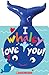 I Whaley Love You!
