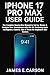 IPHONE 17 PRO MAX USER GUIDE by James E. Carson