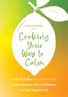 Cooking Your Way to Calm by Julie Ohana Cooking Your Way to Calm by Julie Ohana