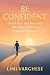 Be Confident: Unlock Your T...