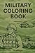 MILITARY COLORING BOOK: Fun...