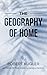 The Geography of Home