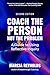 Coach the Person, Not the Problem, Second Edition: A Guide to Using Reflective Inquiry