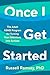 Once I Get Started: The Adult ADHD Program for Turning Your Intentions into Actions