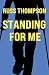 Standing for Me