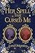 Her Spell That Cursed Me