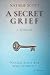 A Secret Grief: A Memoir