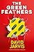 The Green Feathers by David Jarvis
