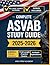 COMPLETE ASVAB STUDY GUIDE 2025-2026 by APEX PREP ACADEMY