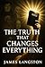 The Truth That Changes Everything by Senior Pastor James G Langston
