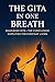 The Gita in One Breath: The...