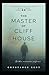 The Master of Cliff House: ...