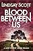 Blood Between Us: A Grippin...