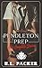 Pendleton Prep: The Complete Series (Pendleton Prep #0.5-4)