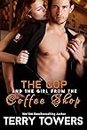 The cop and the girl from the coffee shop (Coffee Shop Girls, #1) Book cover for The cop and the girl from the coffee shop (Coffee Shop Girls, #1)
