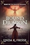 Book cover for Bound by a Dragon (The Dragon Archives, #1)
