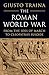 The Roman World War: From the Ides of March to Cleopatra’s Suicide
