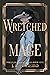 Wretched Mage (Wretched Mag...