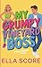 My Grumpy Vineyard Boss: A grumpy/sunshine, small-town, workplace, forced proximity, sweet romance