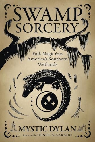 Swamp Sorcery: Folk Magic from America's Southern Wetlands (Paperback)