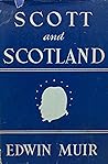 Scott and Scotland by Edwin Muir