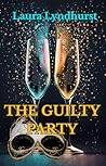 THE GUILTY PARTY by Laura Lyndhurst
