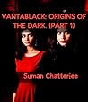 Vantablack : Origins of the Dark (Part 1) Vantablack : Origins of the Dark (Part 1)