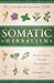 Somatic Herbalism: Healing Trauma through Plant Medicine and Polyvagal Theory