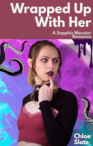 Wrapped Up With Her: A Sapphic Monster Romance (Kindle Edition)