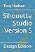 Sihouette Studio Version 5 by Tony Hudson