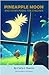 Pineapple Moon and Other Po...