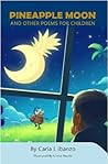 Pineapple Moon and Other Poems for Children by Carla L. Ibanzo