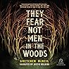 They Fear Not Men in the Woods