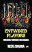 Entwined Flavors by Neeta Sharma