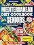 The 30-Minute Mediterranean Diet Cookbook for Seniors by Daphne Adams