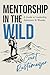 Mentorship in the Wild: A G...