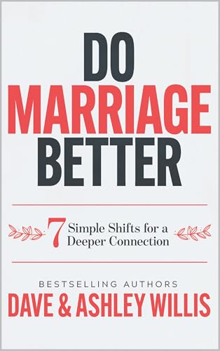 Do Marriage Better: 7 Simple Shifts for a Deeper Connection (Kindle Edition)