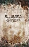 BLURRED SHORES
