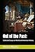 Out of the Past:: Collected Essays on World and American History