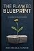 The Flawed Blueprint by Michelle Marie