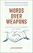 Words Over Weapons: Convers...